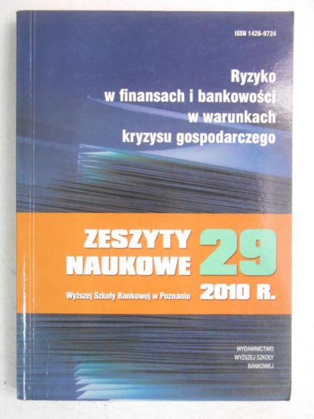 Dylewski Marek (red.) - Ryzyko w finansach i bankowości w warunkach kryzysu gospodarczego