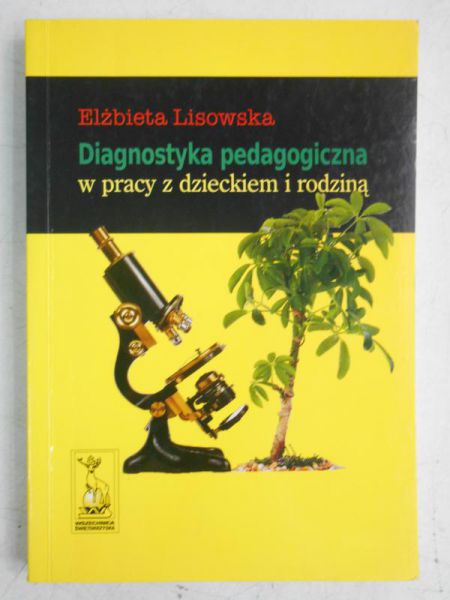 Diagnostyka pedagogiczna w pracy z dzieckiem i rodziną