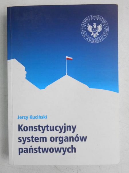 Kuciński Jerzy - Konstytucyjny system organów państwowych