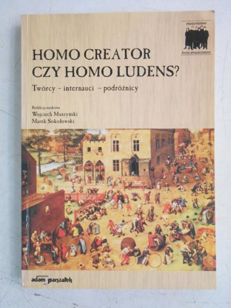 Homo creator czy homo ludens? Twórcy-internauci-podróżnicy