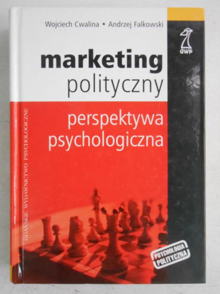 Cwalina Wojciech - Marketing polityczny. Perspektywa psychologiczna