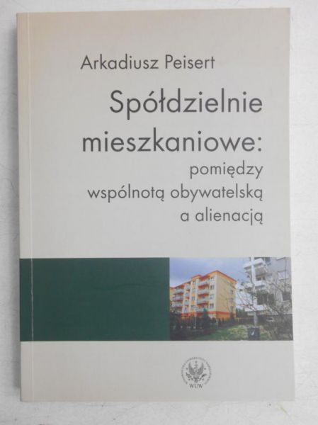 Spółdzielnie mieszkaniowe: pomiędzy wspólnotą obywatelską a alienacją