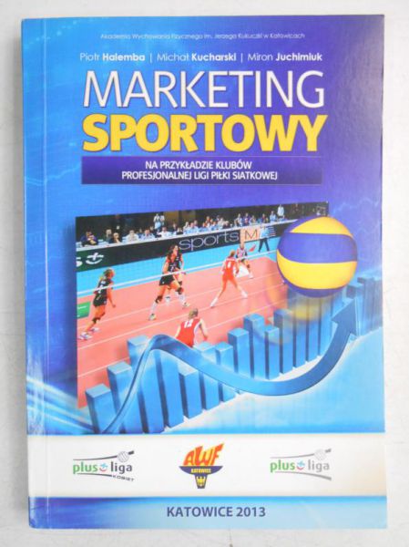 Halemba Piotr - Marketing sportowy na przykładzie klubów profesjonalnej ligi piłki siatkowej