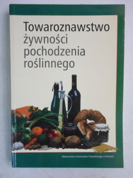 Towaroznawstwo żywności pochodzenia roślinnego