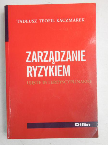 Zarządzanie ryzykiem. Ujęcie interdyscyplinarne