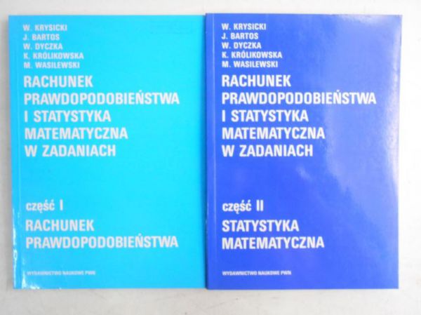 . - Rachunek prawdopodobieństwa i statystyka matematyczna w zadaniach, część I-II