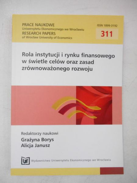 Borys Grażyna - Rola instytucji i rynku finansowego w świetle celów oraz zasad zrównoważonego rozwoju
