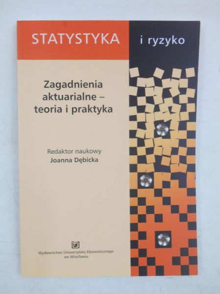 Zagadnienia aktuarialne - teoria i praktyka