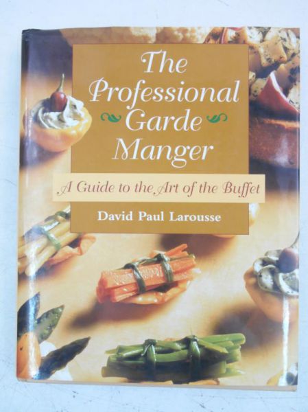 Larousse David Paul - The Professional Garde Manger: A Guide to the Art of the Buffet