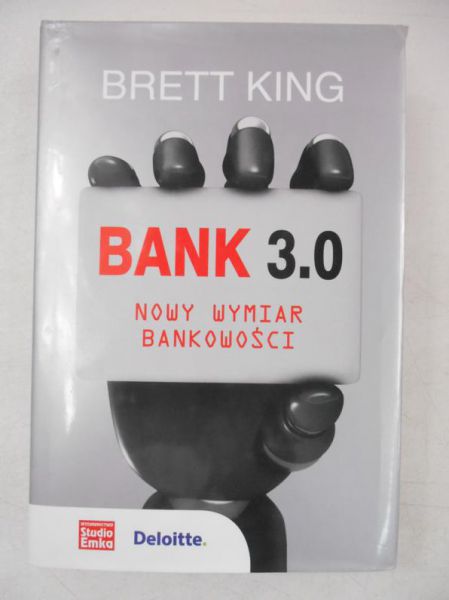 King Brett - Bank 3.0. Nowy wymiar bankowości