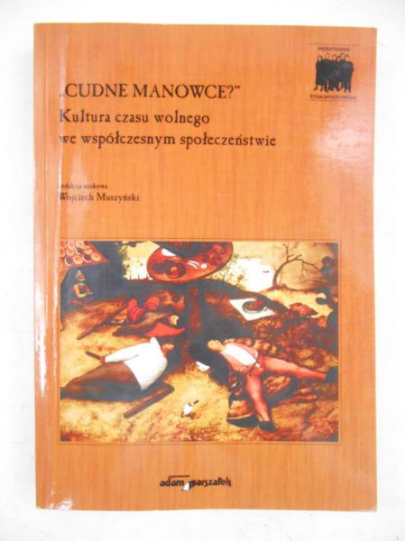,,Cudne manowce?" Kultura czasu wolnego we współczesnym społeczeństwie