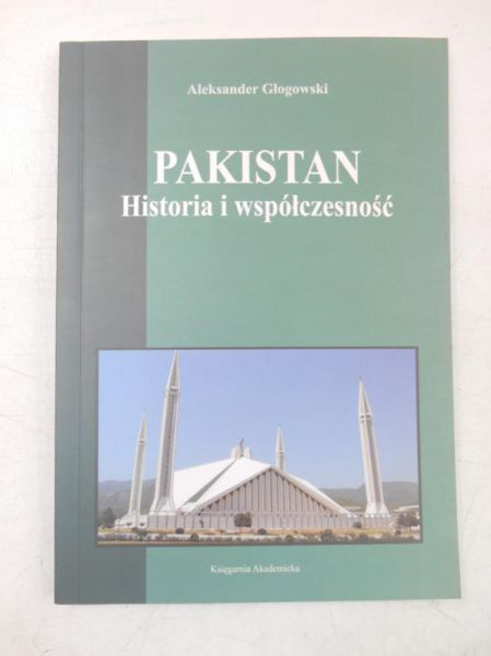 Głogowski Aleksander - Pakistan. Historia i współczesność