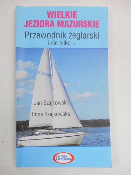 Wielkie jeziora mazurskie. Przewodnik żeglarski i nie tylko…