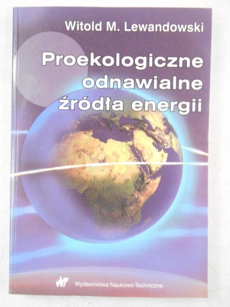 Lewandowski Witold - Proekologiczne odnawialne żródła energi