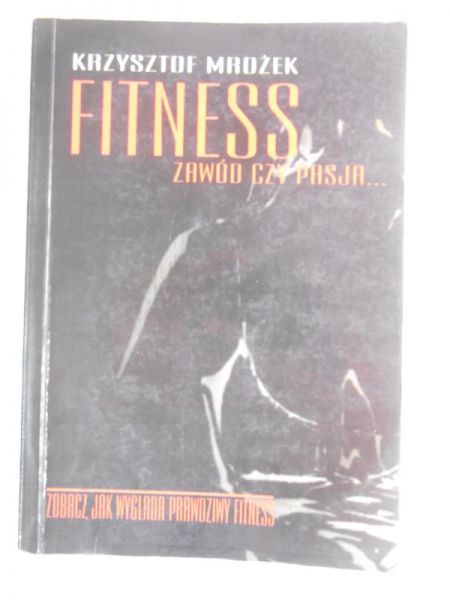 Fitness, zawód czy pasja…