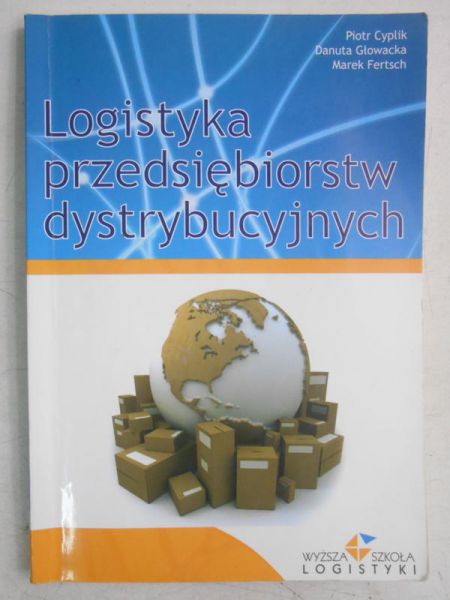 Cyplik Piotr - Logistyka przedsiębiordtw dystrybucyjnych