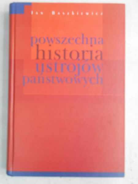 Baszkiewicz Jan - Powszechna historia ustrojów państwowych