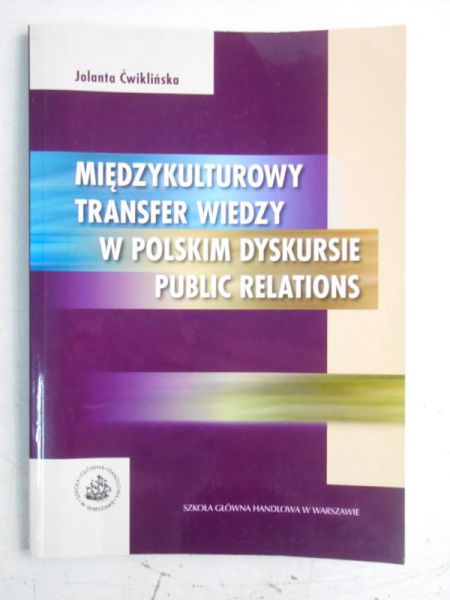 Ćwiklńska Jolanta - Międzykulturowy transfer wiedzy w polskim dyskursie Public Relations