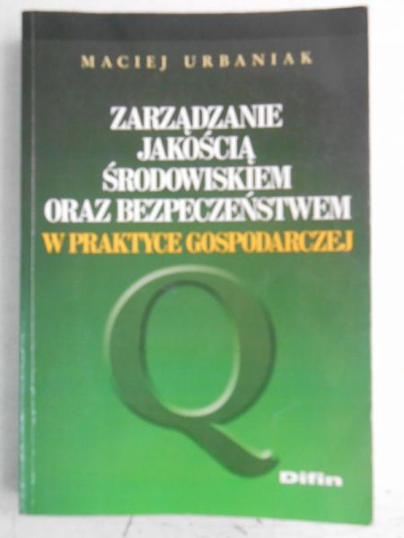 Zarządzanie jakością, środowiskiem oraz bezpieczeństwem