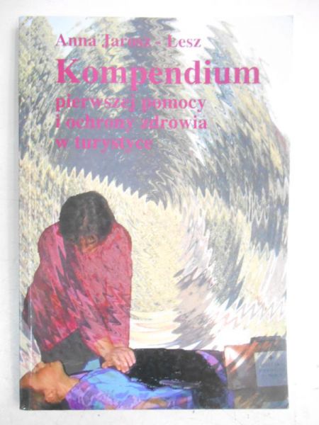 Kompedium pierwszej pomocy i ochrony zdrowia w turystyce