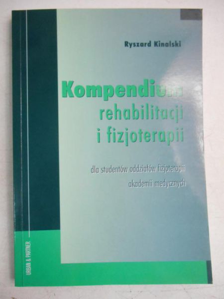 Kinalski Ryszrad - Kompedium rehabilitacji i fizjoterapii