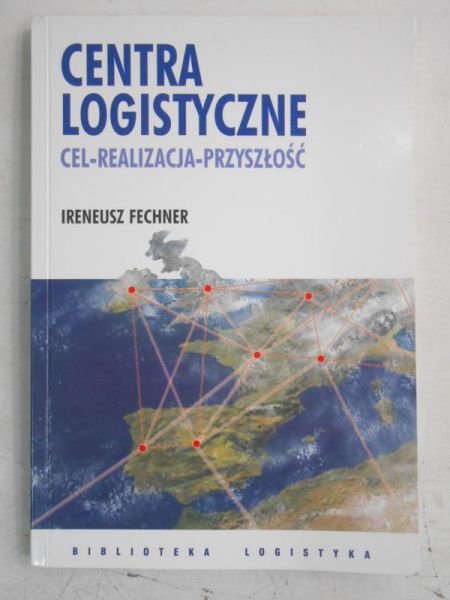 Centra logistyczne. Cel, realizacja, przyszłość