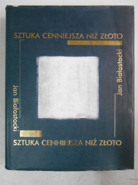 Białostocki Jan - Sztuka cenniejsza niż złoto
