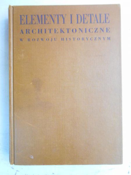 Mączeński Zdzisław - Elementy i detale architektoniczne w rozwoju historycznym