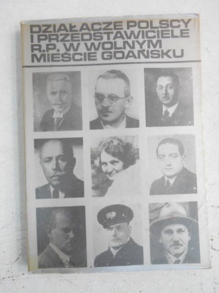 Borzyszkowski Jerzy (red.) - Działacze Polscy i przedstawiciele R.P w wolnym mieście Gdansku