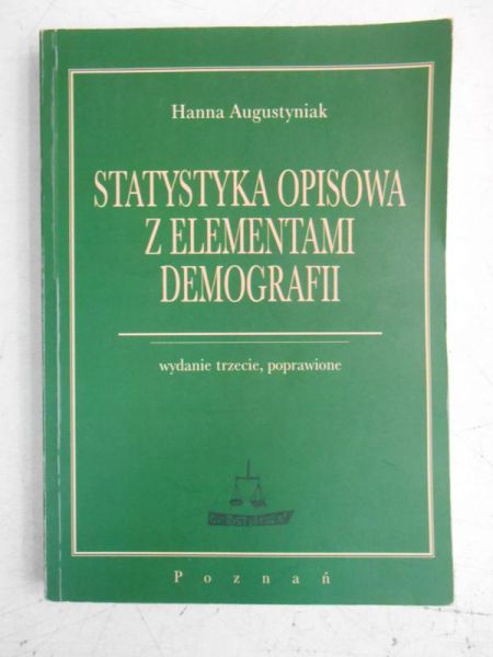 Augustyniak Hanna - Statystyka opisowa z elementami demografii