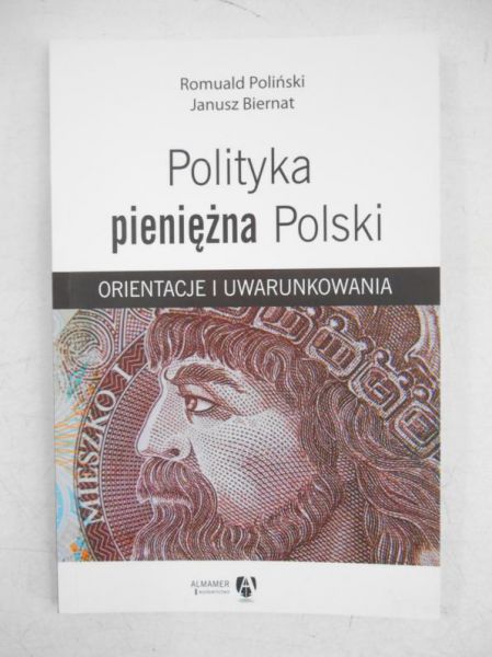 Polityka pieniężna Polski. Orientacje i uwarunkowania