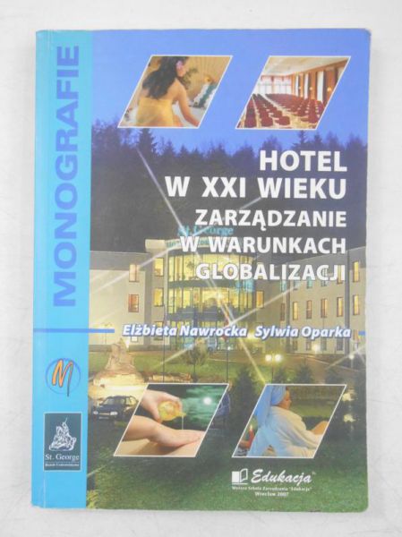 Hotel w XXI wieku. Zarządzanie w warunkach globalizacji