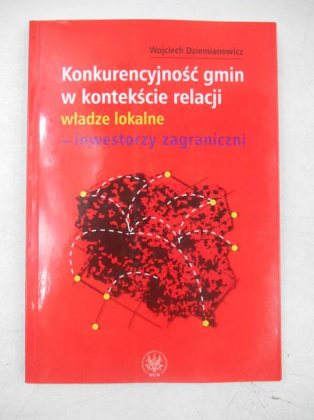 Konkurencyjność gmin w kontekście relacji władze lokalne-inwestorzy zagraniczni