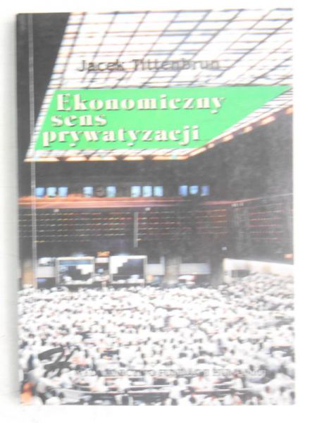 Ekonomiczny sens prywatyzacji