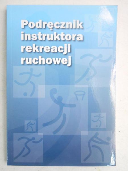 Podręcznik instruktora rekreacji ruchowej