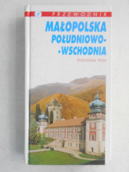 Glinka Tadeusz - Małopolska północno-wschodnia, przewodnik