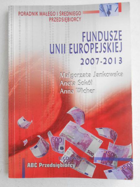 Jankowska Małgorzata - Fundusze Unii Europejskiej 2007-2013