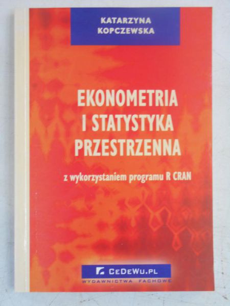 Ekonometria i statystyka przestrzenna z wykorzystaniem programu R CRAN