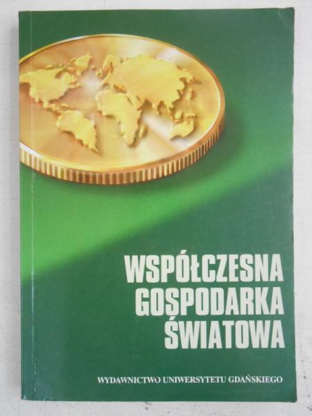 Kisiel-Łowczyc Anna Barbara - Współczesna gospodarka świata