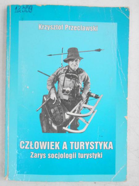 Człowiek a turystyka - Zarys socjologii turystyki