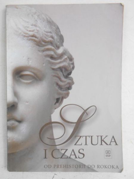 Sztuka i czas. Od prehistorii do rokoka