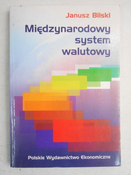 Bilski Janusz - Międzynarodowy system walutowy