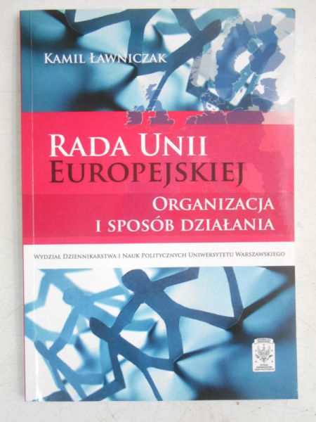 Rada Unii Europejskiej. Organizacja i sposób działania