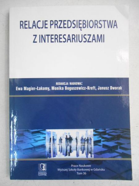 Magier-Łakomy Ewa - Relacje przedsiębiorstwa z interesariuszami
