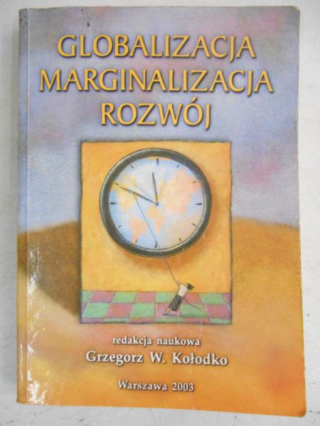 Kołodko Grzegorz (red.) - Globalizacja, marginalizacja, rozwój