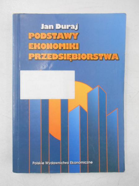 Duraj Jan - Podstawy ekonomiki przedsiębiorstwa