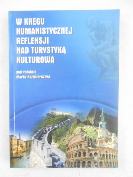 W kręgu humanistycznej refleksji nad turystyką kulturową