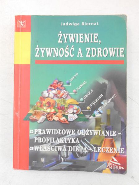 Biernat Jadwiga - Żywienie, żywność a zdrowie