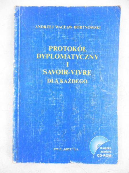 Bortnowski Andrzej Wacław - Protokół dyplomatyczny i savoir-vivre dla każdego + CD