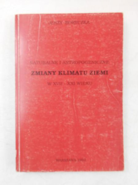 Boryczka Jerzy - Zmiany klimatu ziemi w XVII-XXI wieku
